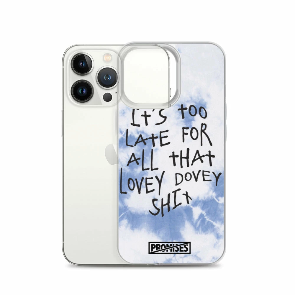Broken Promises Company Too Late IPhone Case 43 Broken Promises Company Too Late IPhone Case