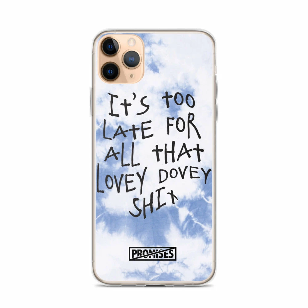 Broken Promises Company Too Late IPhone Case 21 Broken Promises Company Too Late IPhone Case