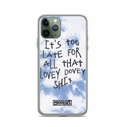 Broken Promises Company Too Late IPhone Case 60 Broken Promises Company Too Late IPhone Case