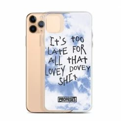 Broken Promises Company Too Late IPhone Case 63 Broken Promises Company Too Late IPhone Case